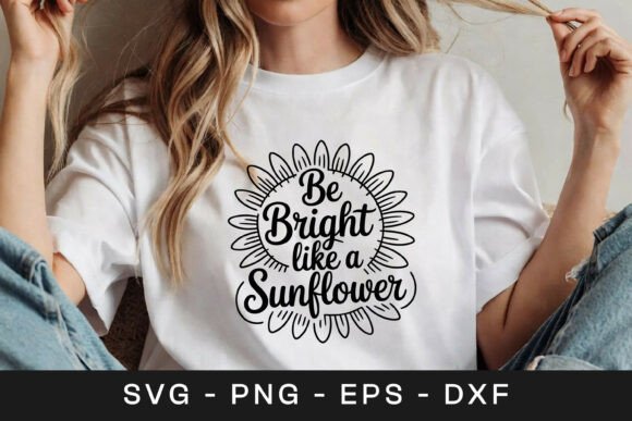 Be Bright Like Sunflower Quote SVG PNG for Crafts and Graphics