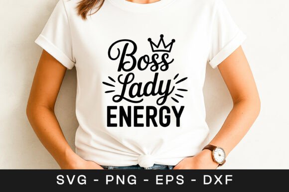 Boss Lady Energy Motivation Quote SVG for Graphics and Crafts