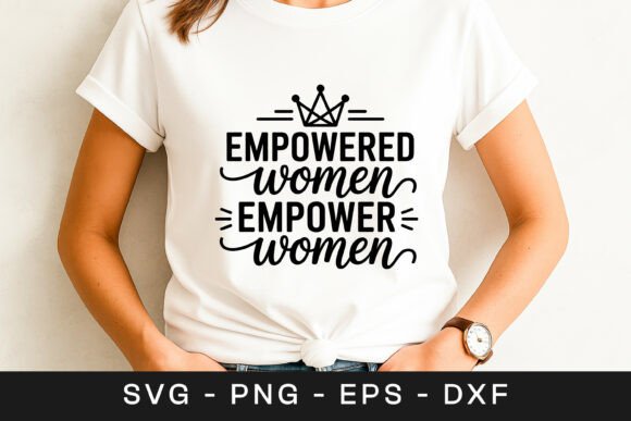 Empowered Women Empower Women Quote SVG for Graphics and Crafts