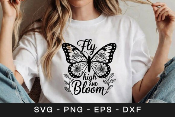 Fly High Bloom Butterfly Quote SVG PNG for Graphics and Crafts