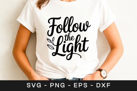 Follow the Light Inspirational Quote SVG: Graphics & Crafts Review