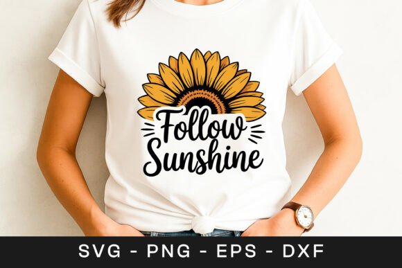 Follow the Sunshine Sunflower Quote SVG Graphics for Crafts