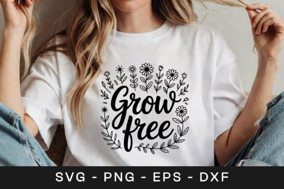 Grow Free Floral Inspirational Quote SVG for Crafts and Graphics