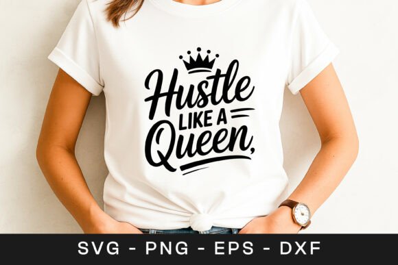 Hustle Like a Queen Feminist Quote SVG: Graphics & Crafts Review