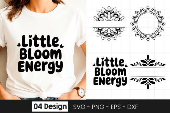 Little Bloom Energy Floral Quote SVG PNG for Graphics and Crafts