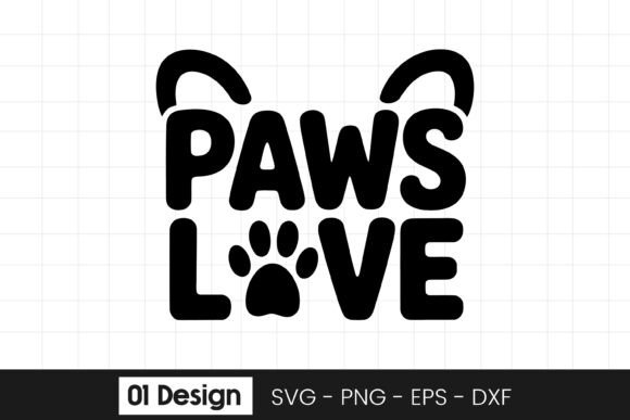 Paws Love Funny Pet Lover Quote SVG PNG for Graphics and Crafts