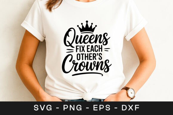 Queens Fix Each Other s Crowns Quote SVG Graphics and Crafts Review