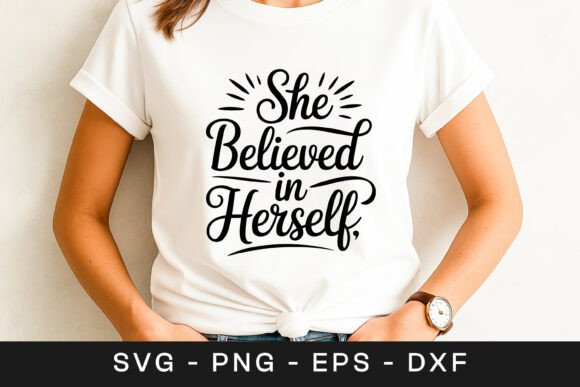 She Believed in Herself Quote SVG PNG for Graphics and Crafts