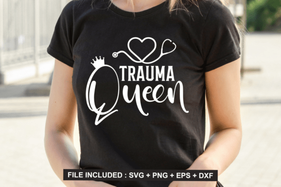 Trauma Queen SVG Design,Nuurse Quote SVG for Graphics and Crafts