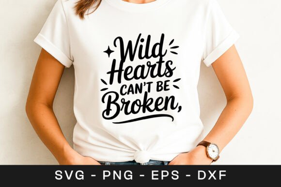 Wild Hearts Can t Be Broken Quote SVG PN Review