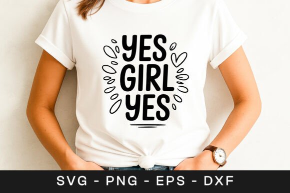 Yes Girl Yes Motivation Quote SVG PNG Graphics Review